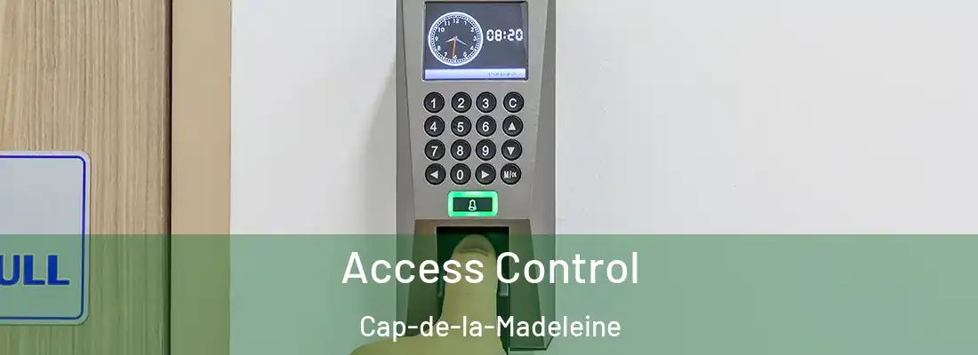 Access Control Cap-de-la-Madeleine