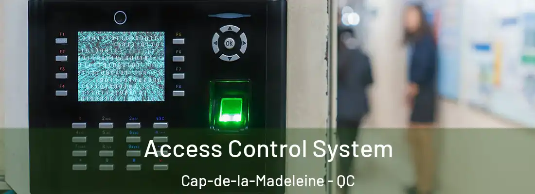  Access Control System Cap-de-la-Madeleine - QC