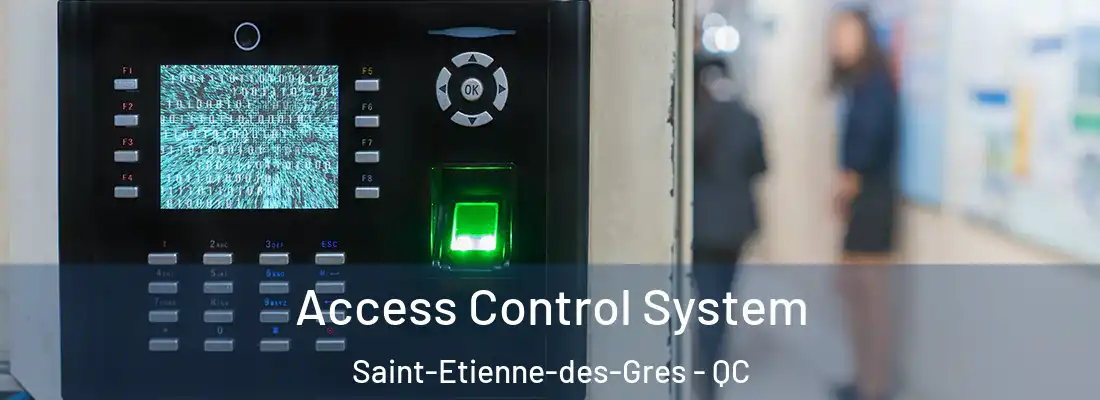  Access Control System Saint-Etienne-des-Gres - QC