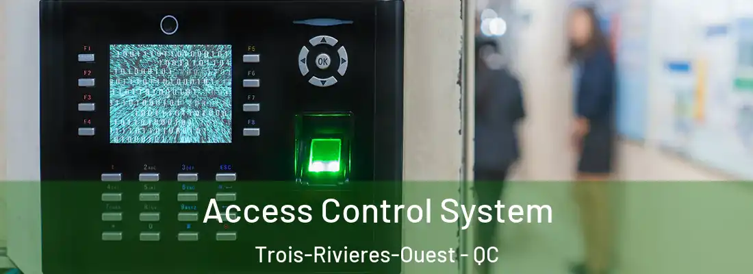  Access Control System Trois-Rivieres-Ouest - QC