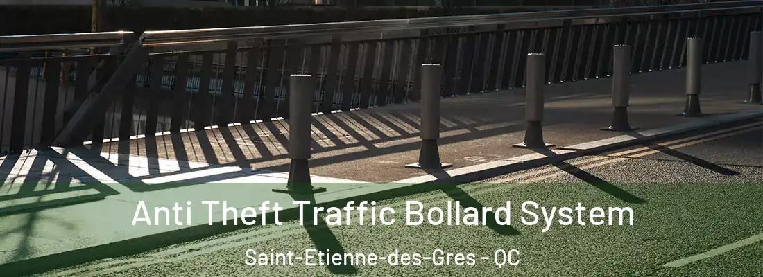  Anti Theft Traffic Bollard System Saint-Etienne-des-Gres - QC