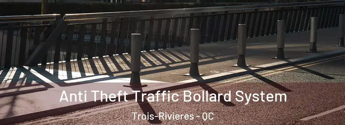  Anti Theft Traffic Bollard System Trois-Rivieres - QC