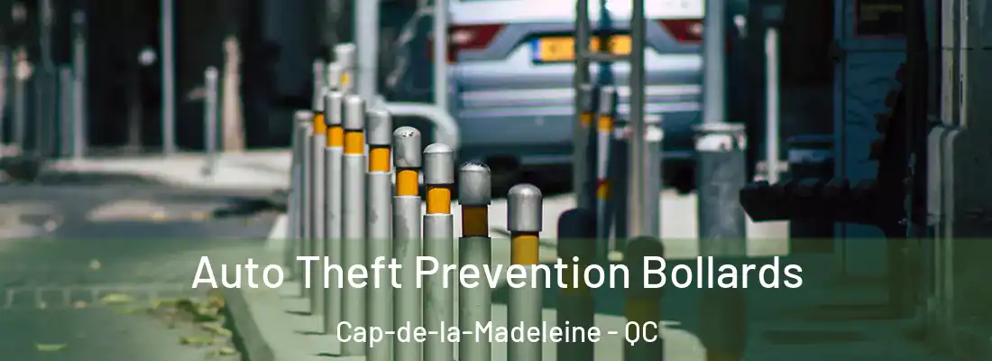  Auto Theft Prevention Bollards Cap-de-la-Madeleine - QC