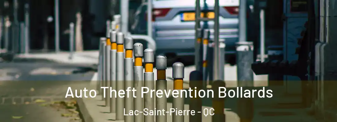  Auto Theft Prevention Bollards Lac-Saint-Pierre - QC