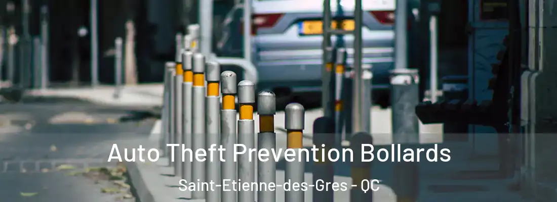 Auto Theft Prevention Bollards Saint-Etienne-des-Gres - QC