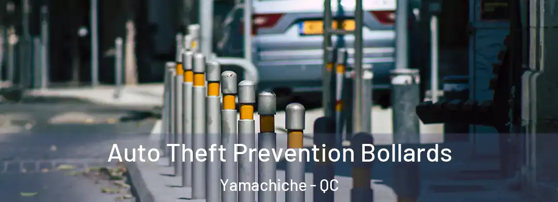  Auto Theft Prevention Bollards Yamachiche - QC