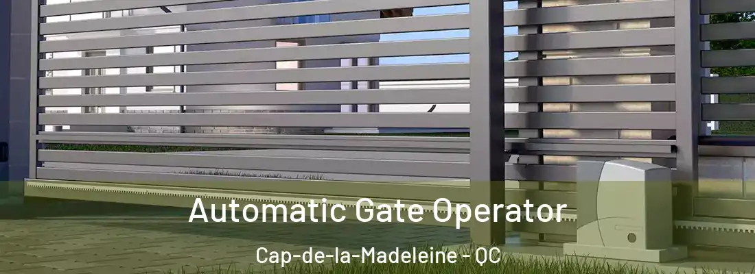 Automatic Gate Operator Cap-de-la-Madeleine - QC