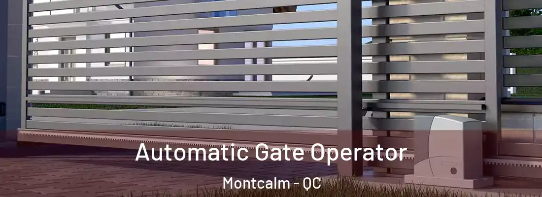  Automatic Gate Operator Montcalm - QC