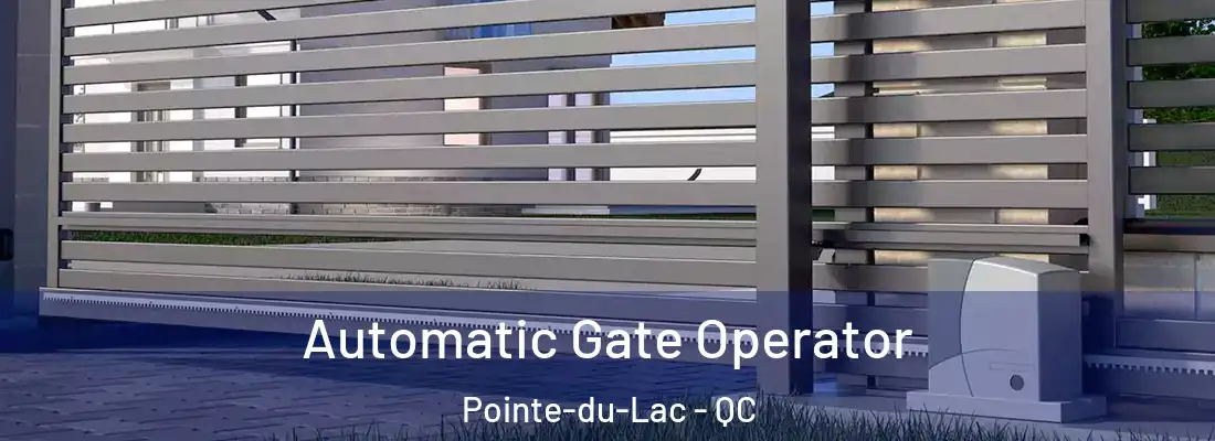  Automatic Gate Operator Pointe-du-Lac - QC