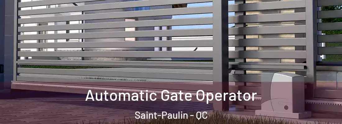  Automatic Gate Operator Saint-Paulin - QC