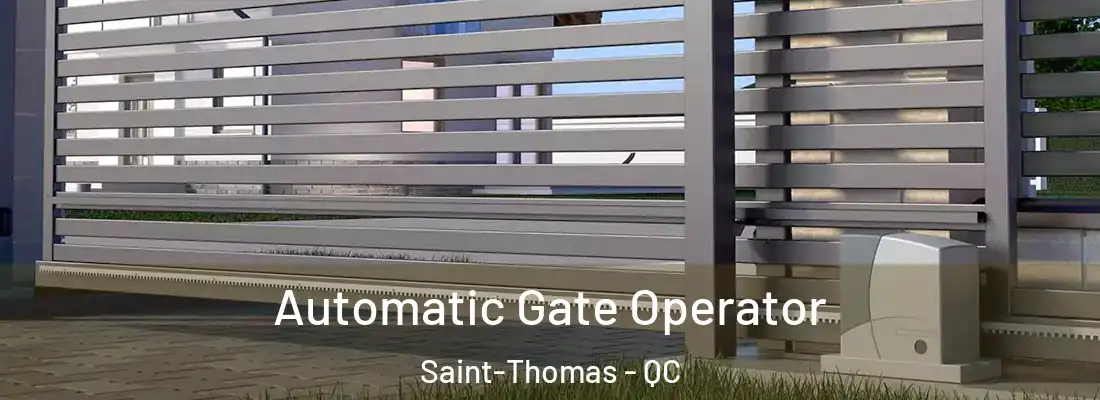  Automatic Gate Operator Saint-Thomas - QC