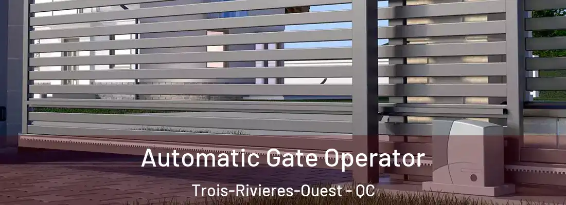  Automatic Gate Operator Trois-Rivieres-Ouest - QC