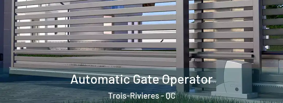 Automatic Gate Operator Trois-Rivieres - QC