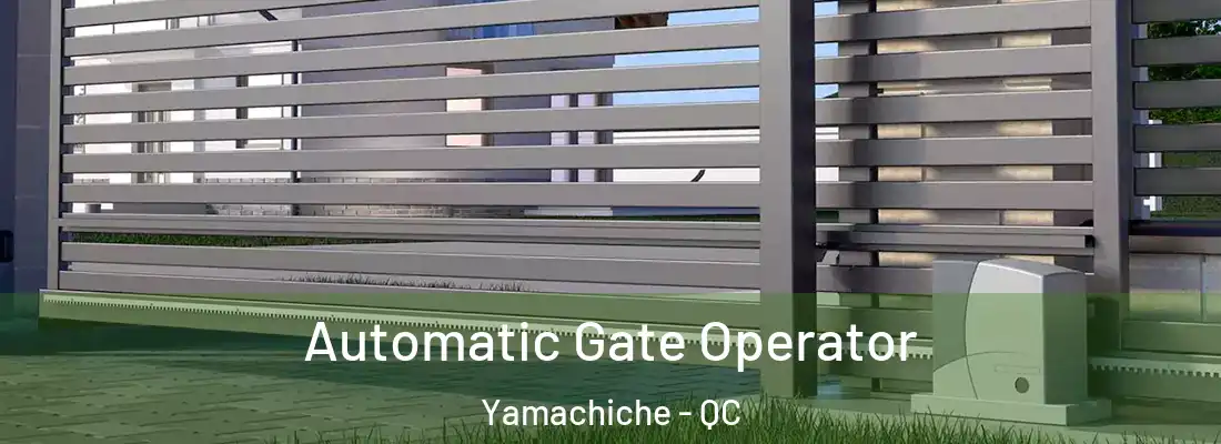  Automatic Gate Operator Yamachiche - QC