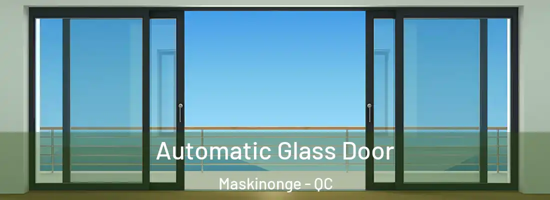  Automatic Glass Door Maskinonge - QC