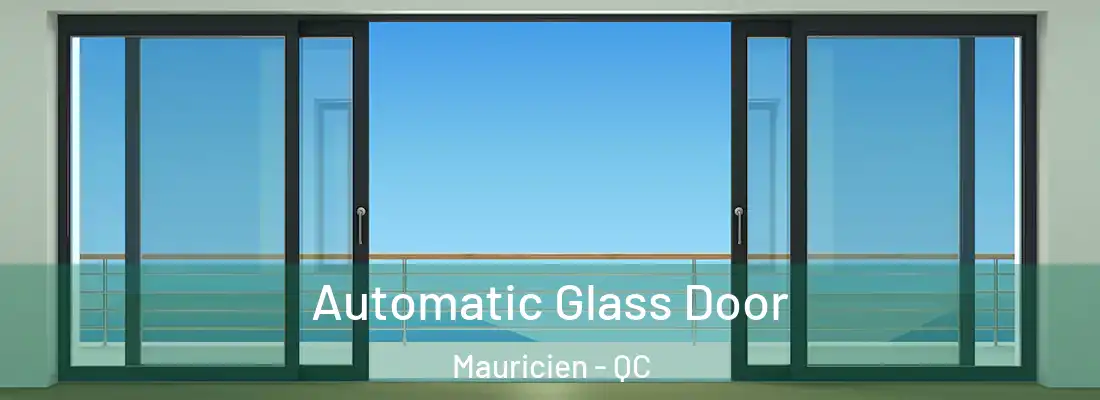  Automatic Glass Door Mauricien - QC