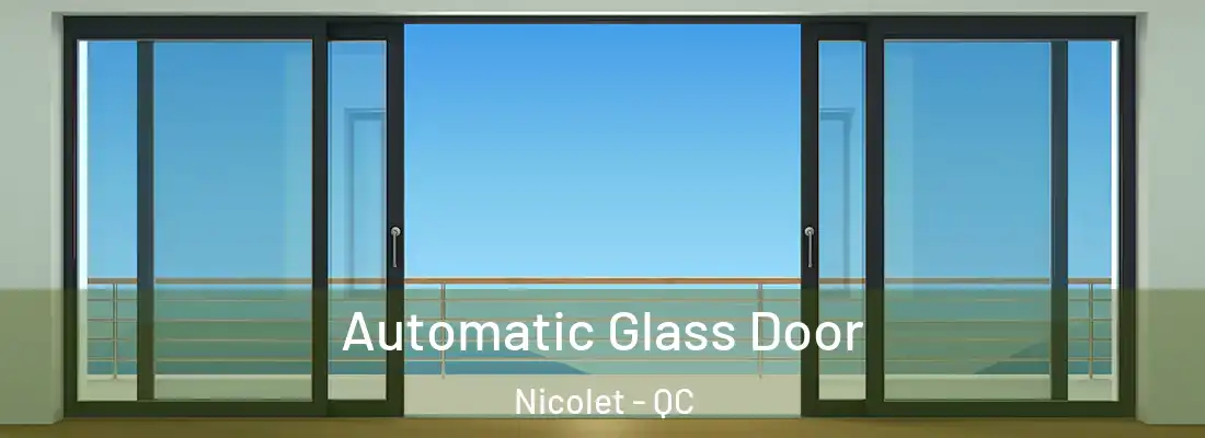  Automatic Glass Door Nicolet - QC