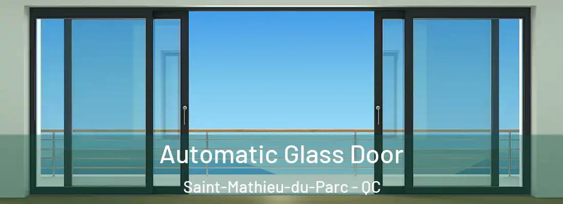  Automatic Glass Door Saint-Mathieu-du-Parc - QC