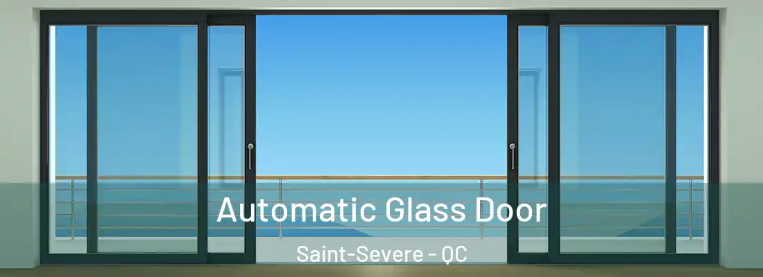  Automatic Glass Door Saint-Severe - QC