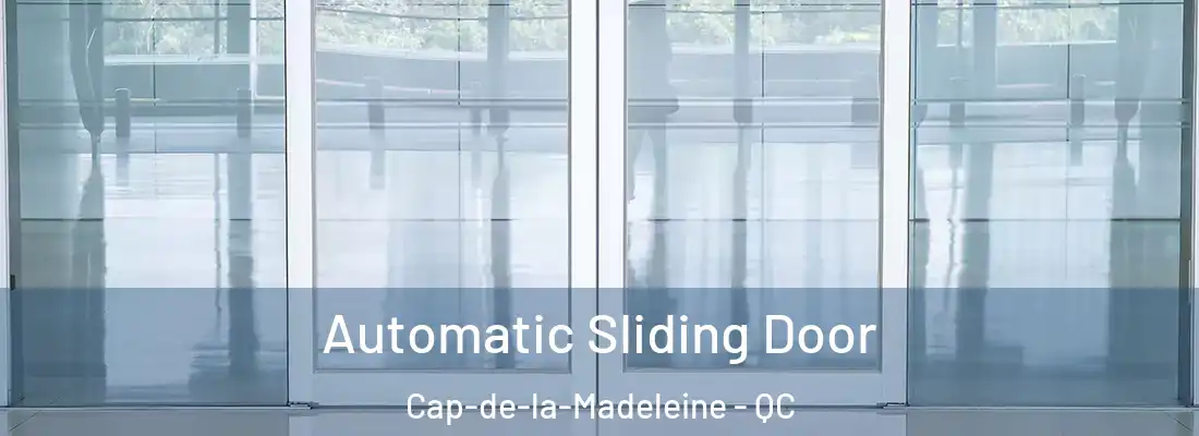  Automatic Sliding Door Cap-de-la-Madeleine - QC