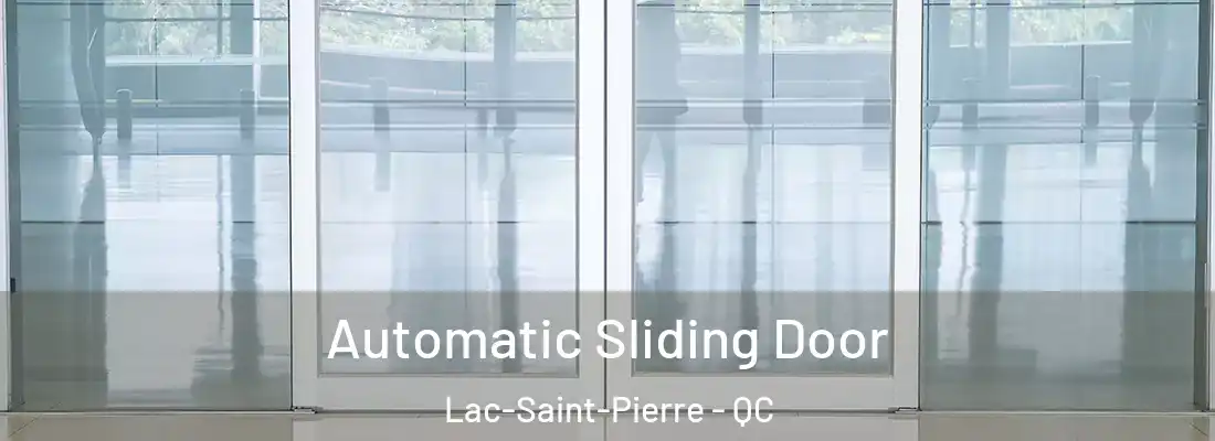  Automatic Sliding Door Lac-Saint-Pierre - QC