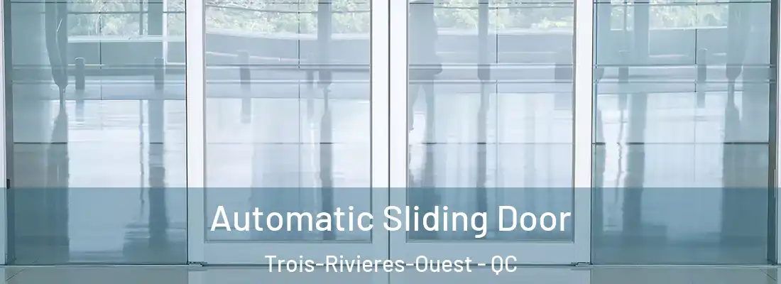  Automatic Sliding Door Trois-Rivieres-Ouest - QC