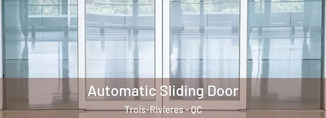  Automatic Sliding Door Trois-Rivieres - QC
