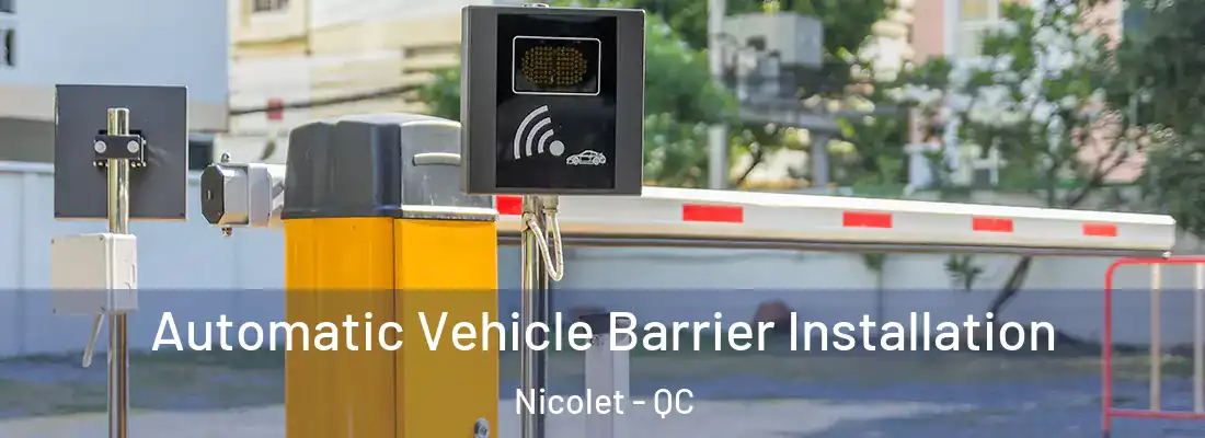  Automatic Vehicle Barrier Installation Nicolet - QC