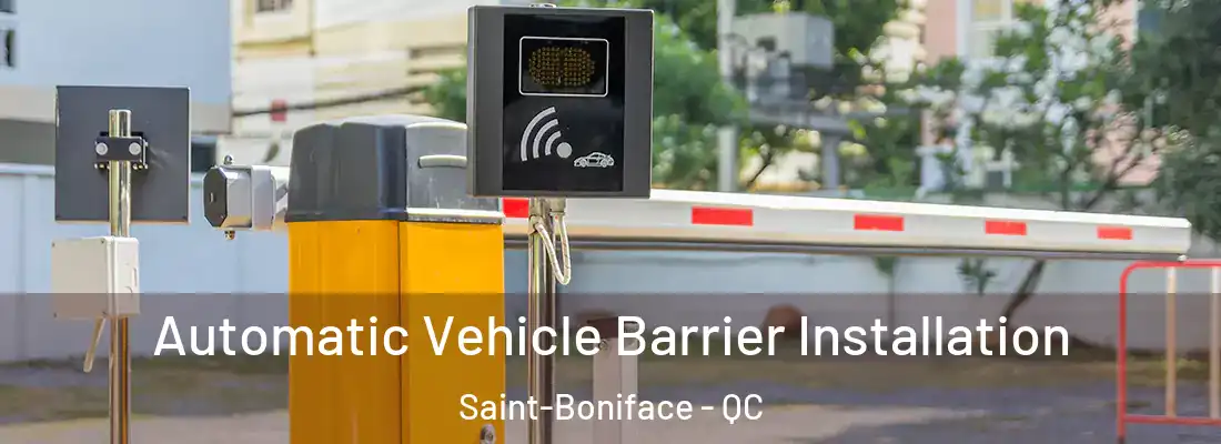  Automatic Vehicle Barrier Installation Saint-Boniface - QC