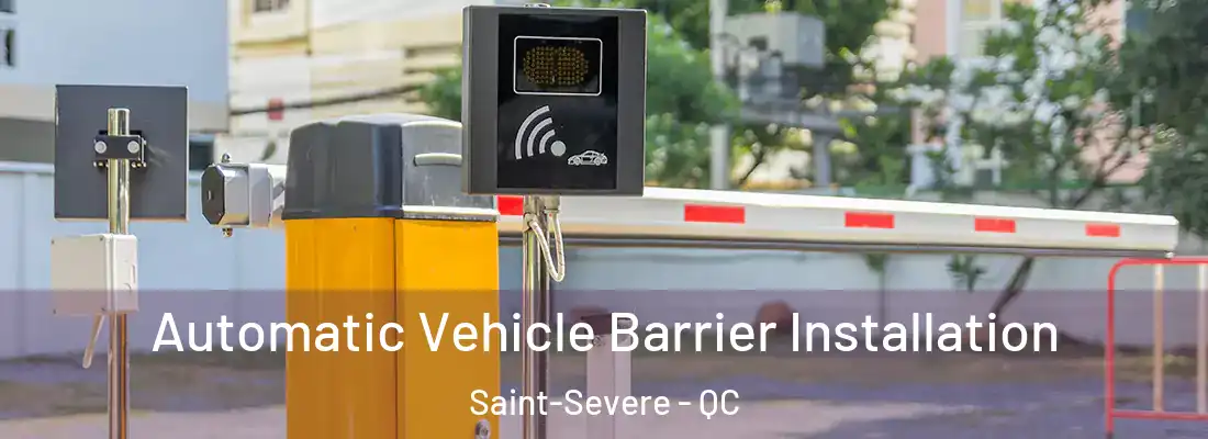  Automatic Vehicle Barrier Installation Saint-Severe - QC