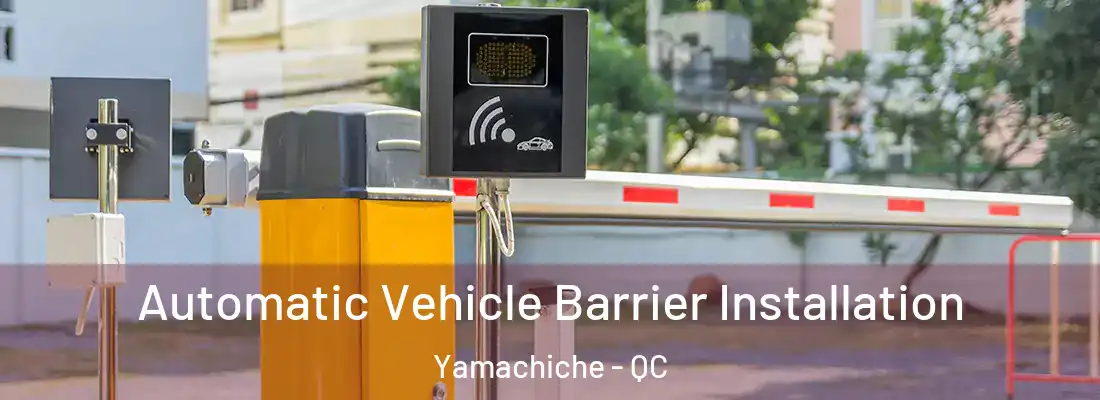  Automatic Vehicle Barrier Installation Yamachiche - QC