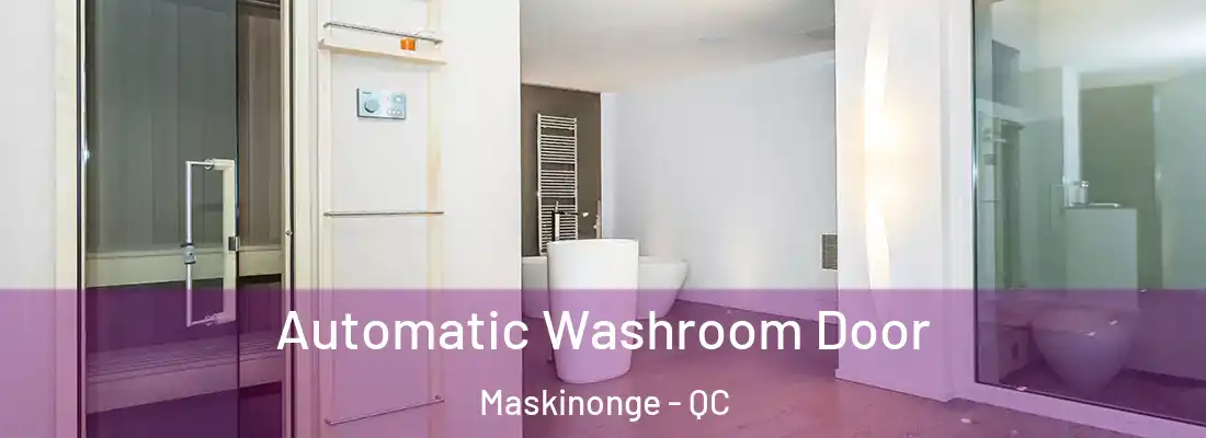  Automatic Washroom Door Maskinonge - QC