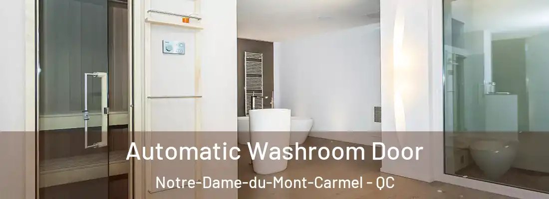  Automatic Washroom Door Notre-Dame-du-Mont-Carmel - QC
