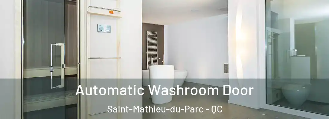  Automatic Washroom Door Saint-Mathieu-du-Parc - QC