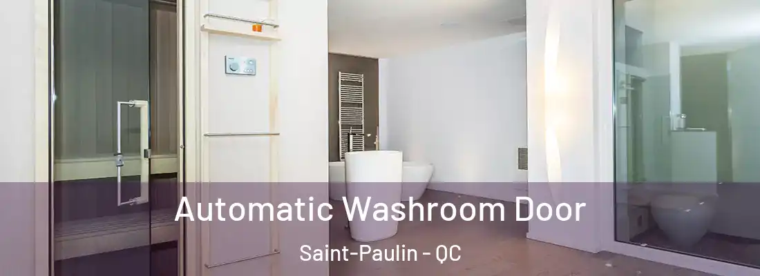  Automatic Washroom Door Saint-Paulin - QC