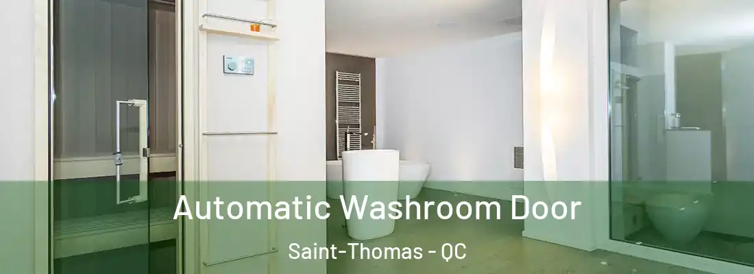  Automatic Washroom Door Saint-Thomas - QC