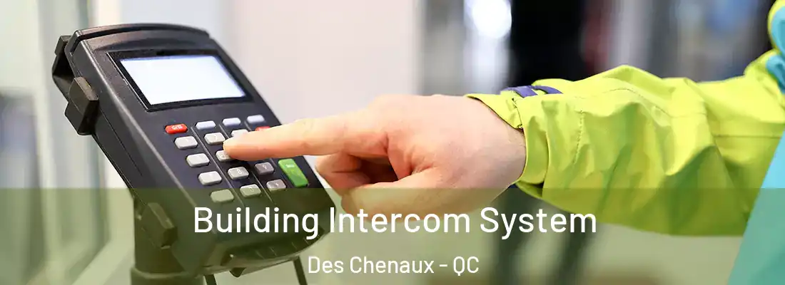  Building Intercom System Des Chenaux - QC