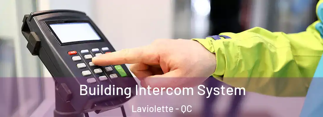  Building Intercom System Laviolette - QC