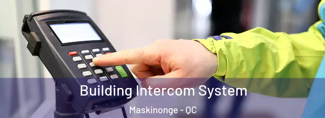  Building Intercom System Maskinonge - QC