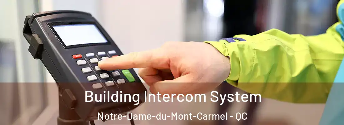  Building Intercom System Notre-Dame-du-Mont-Carmel - QC