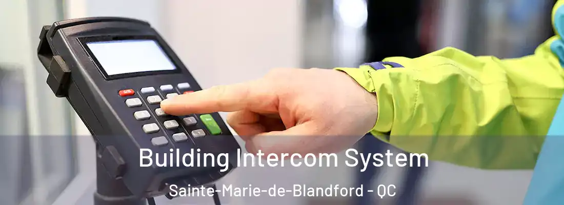  Building Intercom System Sainte-Marie-de-Blandford - QC