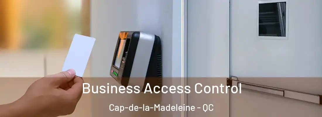  Business Access Control Cap-de-la-Madeleine - QC