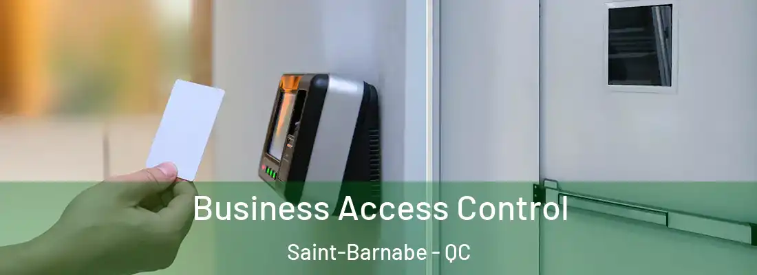  Business Access Control Saint-Barnabe - QC