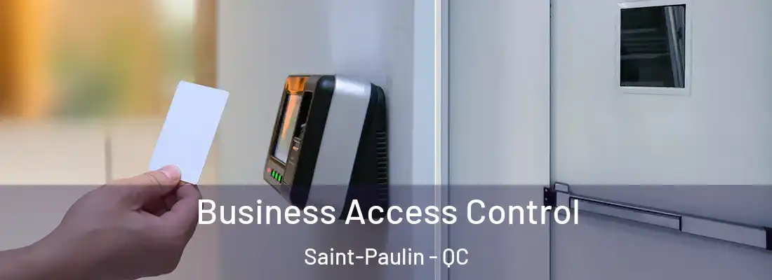  Business Access Control Saint-Paulin - QC