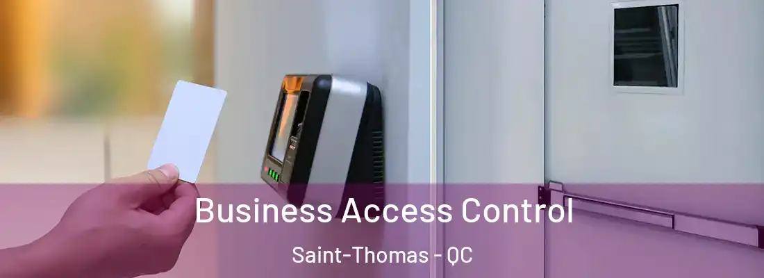  Business Access Control Saint-Thomas - QC