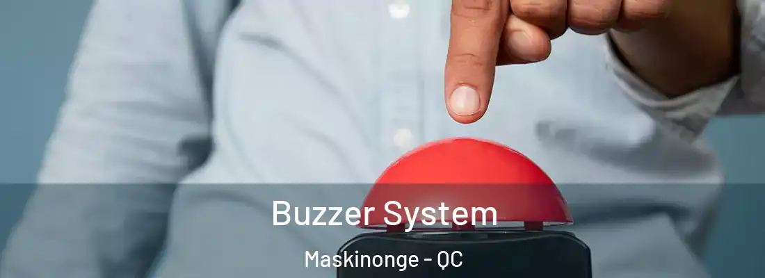 Buzzer System Maskinonge - QC