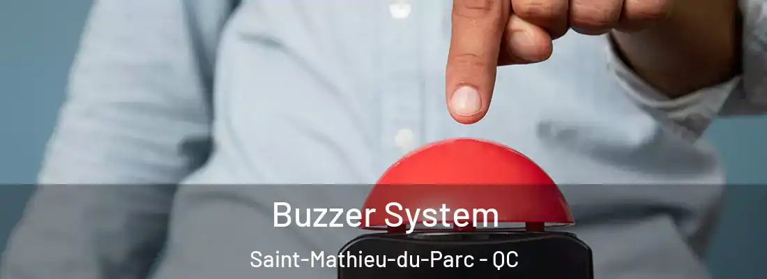  Buzzer System Saint-Mathieu-du-Parc - QC