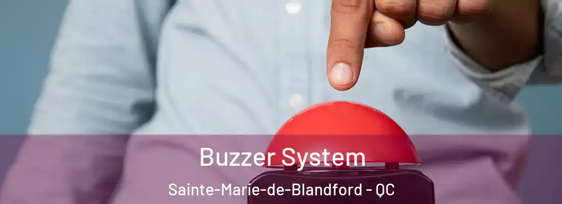  Buzzer System Sainte-Marie-de-Blandford - QC
