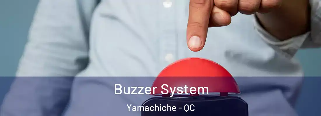  Buzzer System Yamachiche - QC