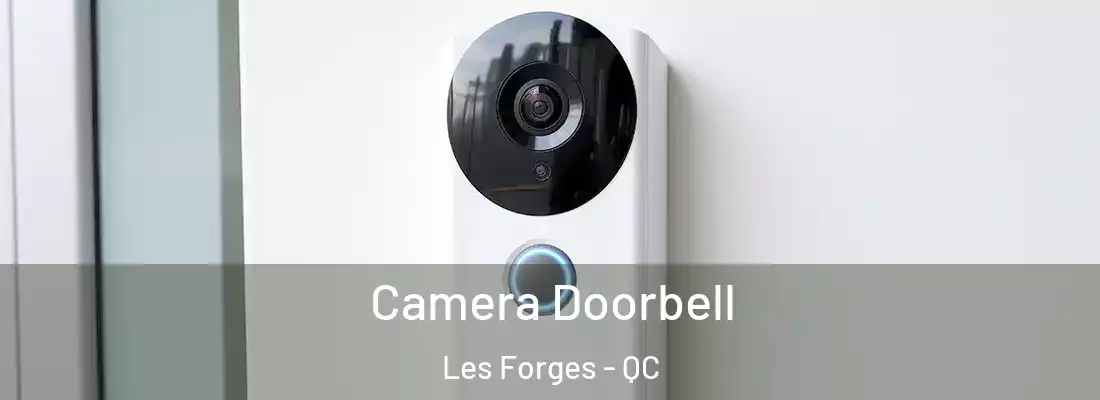  Camera Doorbell Les Forges - QC